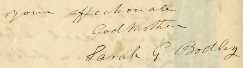 Signature from undated letter (c. 1848-1849) from Sarah G. Bodley to her god-daughter, Ann Bodley. BODLEY FAMILY PAPERS, 1773-1939