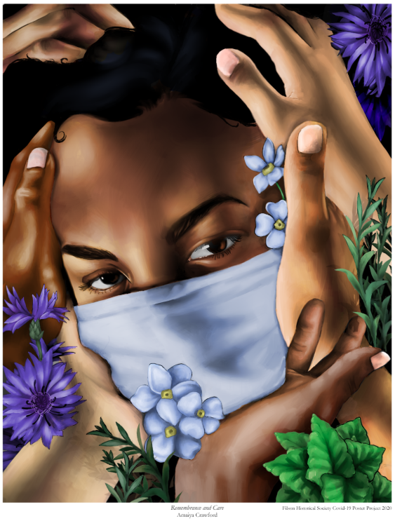 Remembrance and Care, Amaiya Crawford, Kentucky COVID-19 Poster Project, The Filson Historical Society. A person wearing a light blue face mask is framed by hands and surrounded by vibrant purple flowers and lush green leaves, conveying serenity.